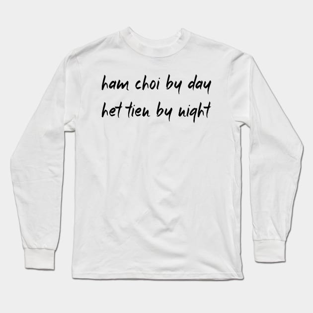 Ham Choi Het Tien Long Sleeve T-Shirt by brighterdays